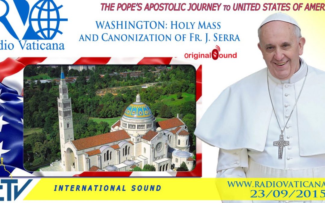 Watch live: Pope Francis celebrates Mass, canonizes Blessed Junipero Serra